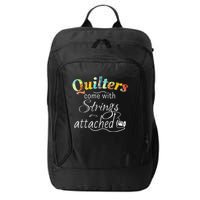 Quilters Come With Strings Attached Funny City Backpack