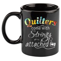 Quilters Come With Strings Attached Funny 11oz C Handle Ceramic Mug