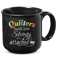 Quilters Come With Strings Attached Funny 15oz Campfire Ceramic Mug