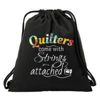 Quilters Come With Strings Attached Funny Drawstring Bag