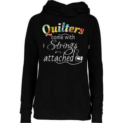 Quilters Come With Strings Attached Funny Womens Funnel Neck Pullover Hood