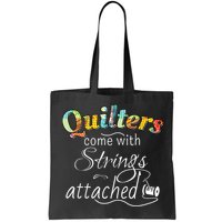 Quilters Come With Strings Attached Funny Bag