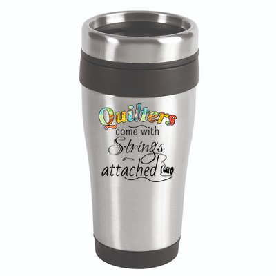 Quilters Come With Strings Attached Funny 16oz Travel Tumbler