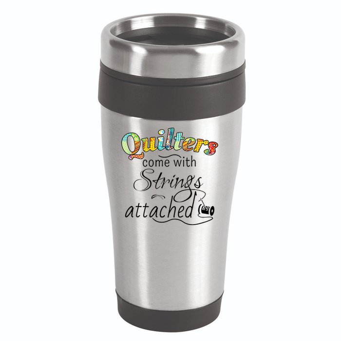 Quilters Come With Strings Attached Funny 16oz Travel Tumbler