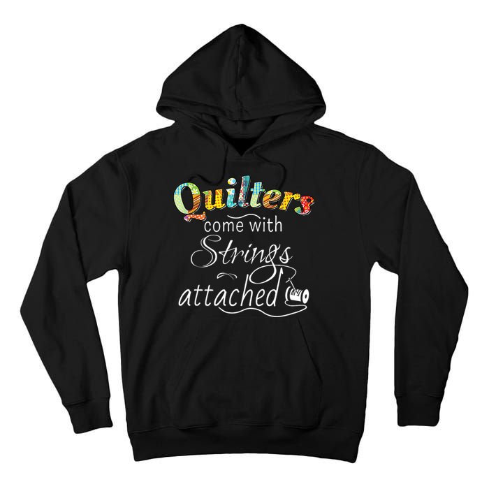 Quilters Come With Strings Attached Funny Tall Hoodie