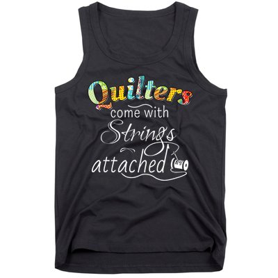Quilters Come With Strings Attached Funny Tank Top