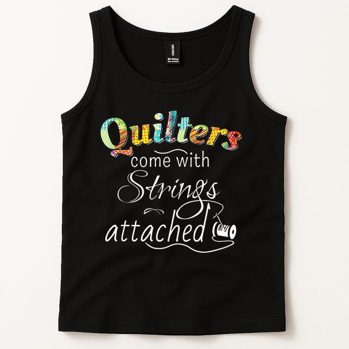 Quilters Come With Strings Attached Funny Tank Top