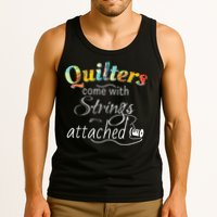 Quilters Come With Strings Attached Funny Tank Top