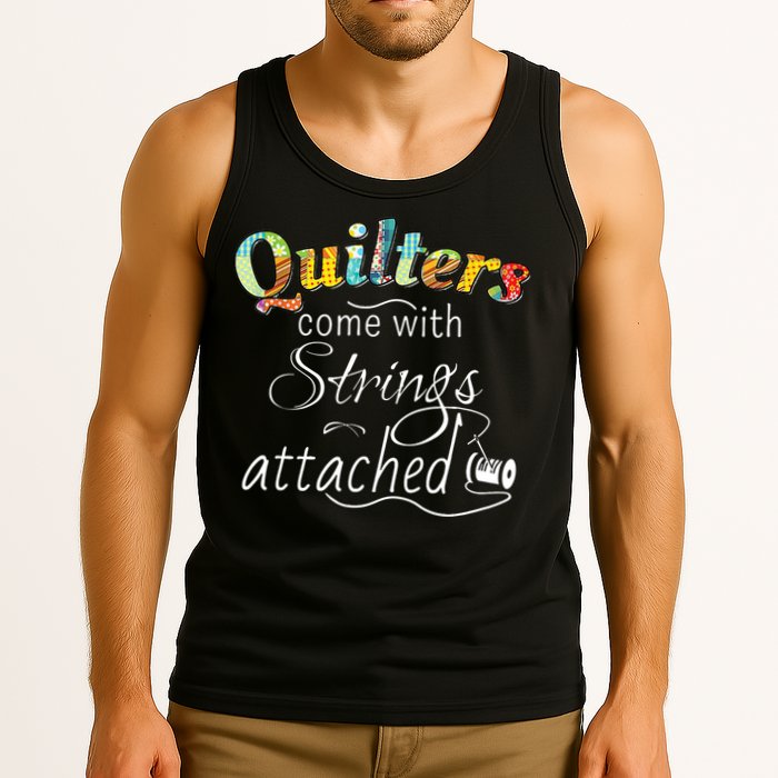 Quilters Come With Strings Attached Funny Tank Top
