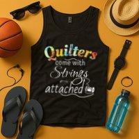 Quilters Come With Strings Attached Funny Tank Top