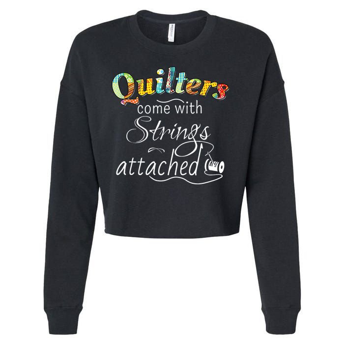 Quilters Come With Strings Attached Funny Cropped Pullover Crew