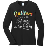 Quilters Come With Strings Attached Funny Ladies Long Sleeve Shirt