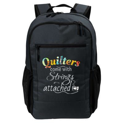 Quilters Come With Strings Attached Funny Daily Commute Backpack