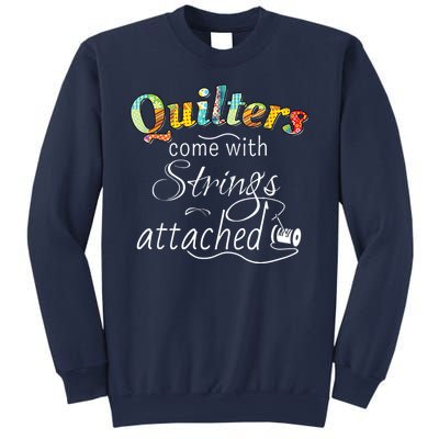 Quilters Come With Strings Attached Funny Sweatshirt