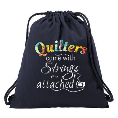 Quilters Come With Strings Attached Funny Drawstring Bag