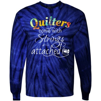 Quilters Come With Strings Attached Funny Tie-Dye Long Sleeve Shirt