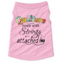 Quilters Come With Strings Attached Funny Doggie Tank