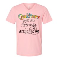 Quilters Come With Strings Attached Funny V-Neck T-Shirt