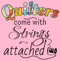 Quilters Come With Strings Attached Funny Magnet