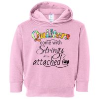 Quilters Come With Strings Attached Funny Toddler Hoodie