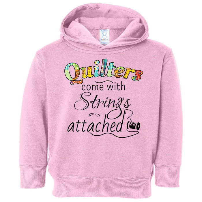 Quilters Come With Strings Attached Funny Toddler Hoodie