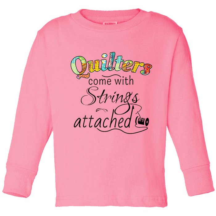 Quilters Come With Strings Attached Funny Toddler Long Sleeve Shirt