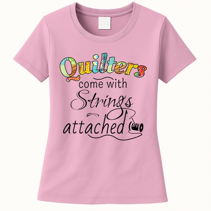 Quilters Come With Strings Attached Funny Womens T-Shirt