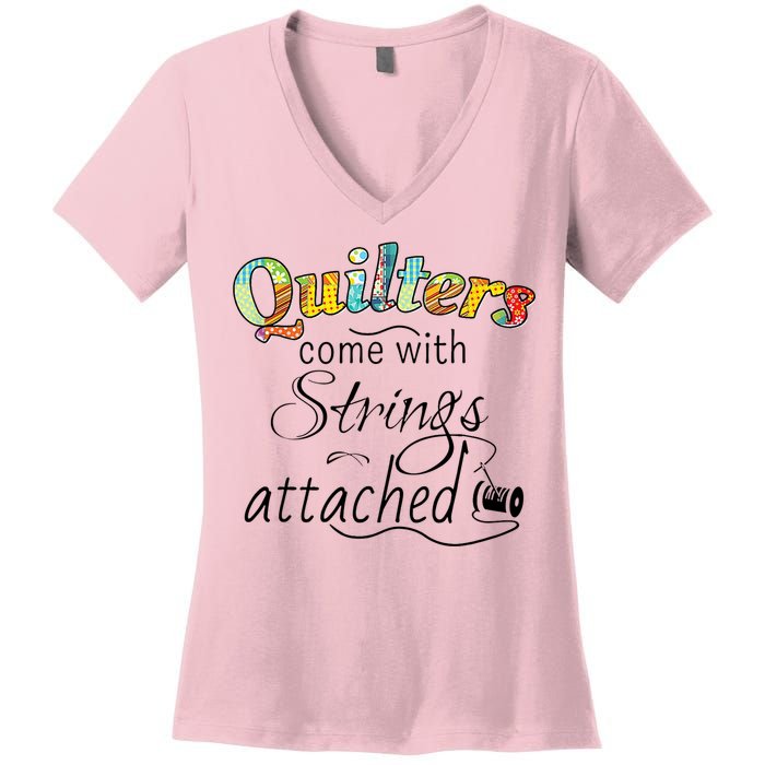 Quilters Come With Strings Attached Funny Women's V-Neck T-Shirt