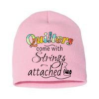 Quilters Come With Strings Attached Funny Short Acrylic Beanie