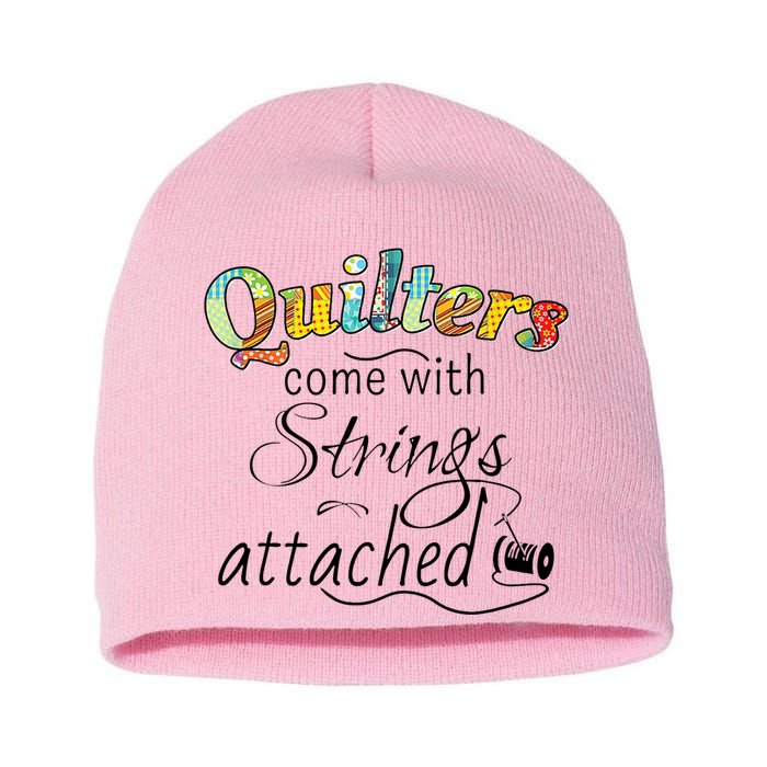 Quilters Come With Strings Attached Funny Short Acrylic Beanie