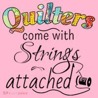 Quilters Come With Strings Attached Funny Kids T-Shirt