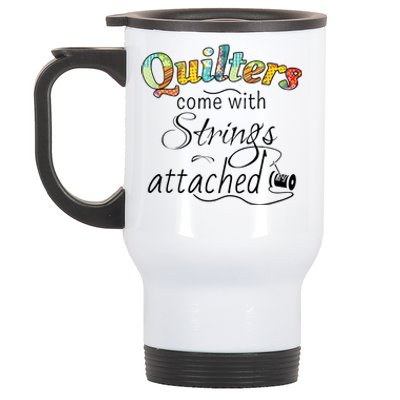 Quilters Come With Strings Attached Funny Stainless Steel Travel Mug