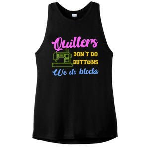 Quilters DonT Do Buttons We Do Blocks. Never Quilt Alone Ladies PosiCharge Tri-Blend Wicking Tank