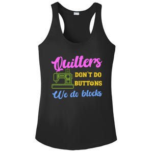 Quilters DonT Do Buttons We Do Blocks. Never Quilt Alone Ladies PosiCharge Competitor Racerback Tank