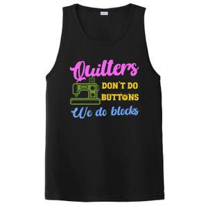 Quilters DonT Do Buttons We Do Blocks. Never Quilt Alone PosiCharge Competitor Tank