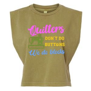 Quilters DonT Do Buttons We Do Blocks. Never Quilt Alone Garment-Dyed Women's Muscle Tee