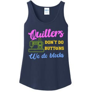 Quilters DonT Do Buttons We Do Blocks. Never Quilt Alone Ladies Essential Tank