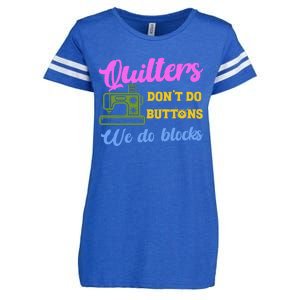 Quilters DonT Do Buttons We Do Blocks. Never Quilt Alone Enza Ladies Jersey Football T-Shirt