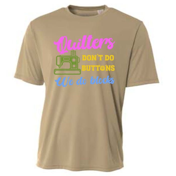 Quilters DonT Do Buttons We Do Blocks. Never Quilt Alone Cooling Performance Crew T-Shirt