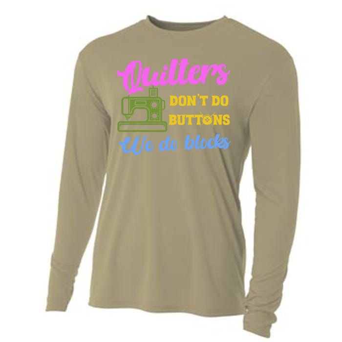 Quilters DonT Do Buttons We Do Blocks. Never Quilt Alone Cooling Performance Long Sleeve Crew