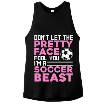quote don't let the pretty face fool you soccer beast Ladies PosiCharge Tri-Blend Wicking Tank