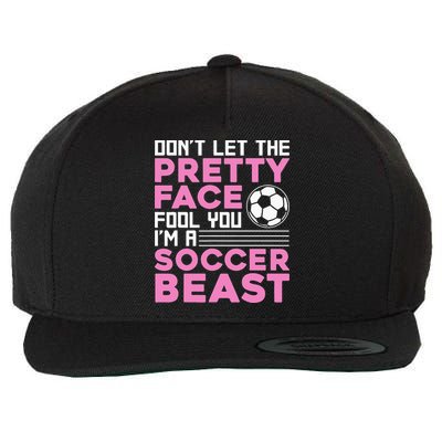quote don't let the pretty face fool you soccer beast Wool Snapback Cap