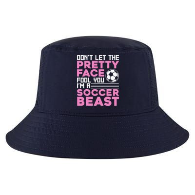 quote don't let the pretty face fool you soccer beast Cool Comfort Performance Bucket Hat