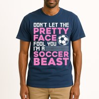 quote don't let the pretty face fool you soccer beast Tall T-Shirt