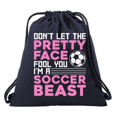 quote don't let the pretty face fool you soccer beast Drawstring Bag