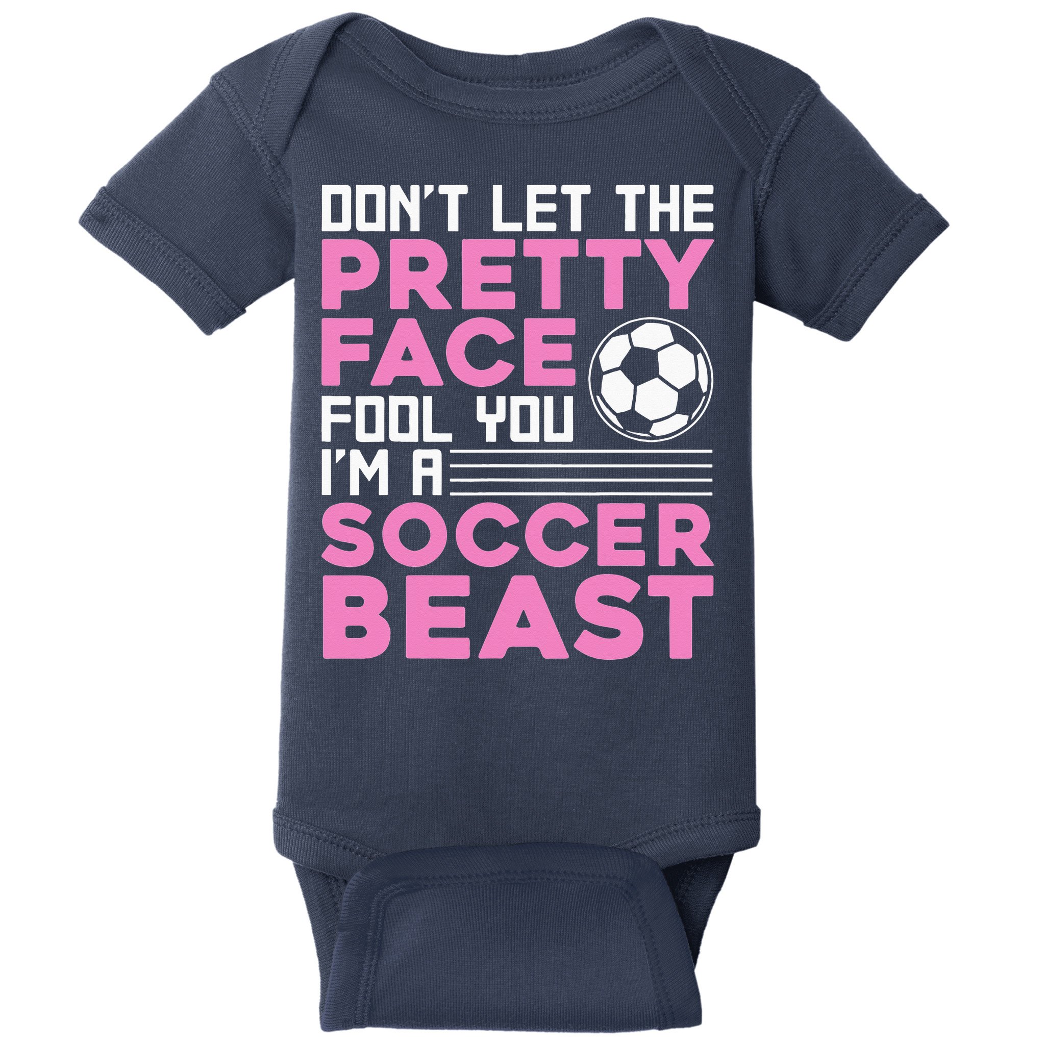 quote don't let the pretty face fool you soccer beast Baby Bodysuit