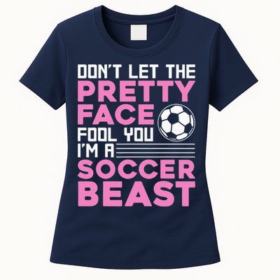quote don't let the pretty face fool you soccer beast Womens T-Shirt