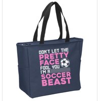 quote don't let the pretty face fool you soccer beast Zip Tote Bag