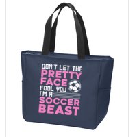 quote don't let the pretty face fool you soccer beast Zip Tote Bag