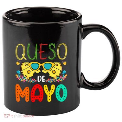 Queso De Mayo Gift Cinco De Mayo 11oz C Handle Ceramic Mug